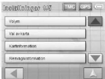 Inställningar 1/5 TMC GPS Volym Val av karta Kartinformation Resvagsinformation