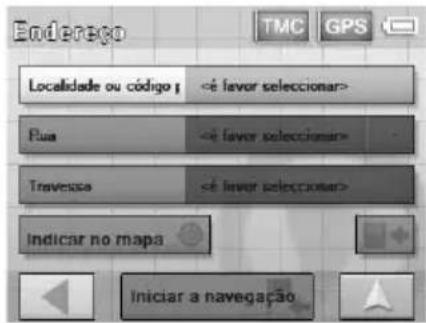 Endereço Localidade ou código; <é favor seleccionar> Rua <é favor seleccionar> Traversas <é favor seleccionar> Indicar no mapa Iniciar a navegação