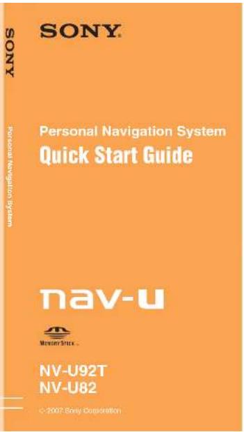 SONY® Personal Navigation System Quick Start Guide nav-u Maseri Stick NV-U92T NV-U82 © 2007 Sony Corporation