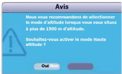 Avis Nous vous recommandons de sélectionner le mode d'altitude lorsque vous vous situez à plus de 1500 m d'altitude. Souhaitez-vous activer le mode Haute altitude ? Oui Non