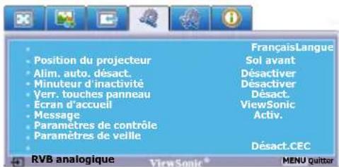 Position du projecteur Alim. auto. désact. Minuteur d'inactivité Verr. touches panneau Ecran d'accueil Message. Paramètres de contrôle Paramètres de velle FrançaisLangue Sol avant Désactiver Désactiver Désact. ViewSonic Activ. Désact.CEC RVB analogique Menu Quitter