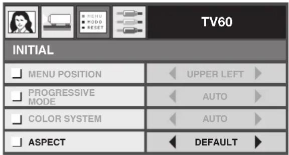 TV60 INITIAL MENU POSITION UPPER LEFT PROGRESSIVE MODE AUTO COLOR SYSTEM AUTO ASPECT DEFAULT