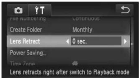 File Numbering Continuous Create Folder Monthly Lens Retract 0 sec. Power Saving... Time Zone Lens retracts right after switch to Playback mode