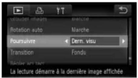 Décuiter images Rotation auto Poursuivre Transition La lecture démarre à la dernière image affichée Marche Marche Dern. visu Fondu