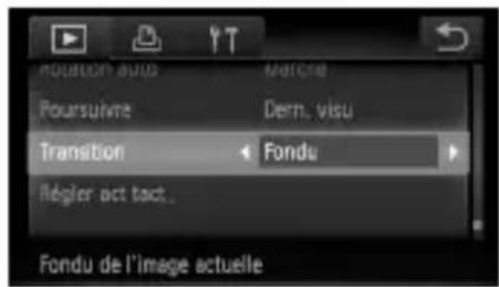 nouotion auto Poursuivre Transition Marchie Dern. visu Fondu Régler act tact. Fondu de l'image actuelle