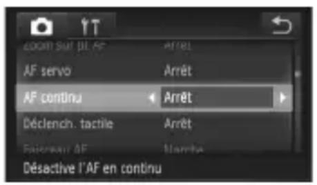 Zoom Sur BI AF AF servo AF continu Déclench. tactile Désactive l'AF en continu Arrêt Arrêt Arrêt Arrêt Arrêt
