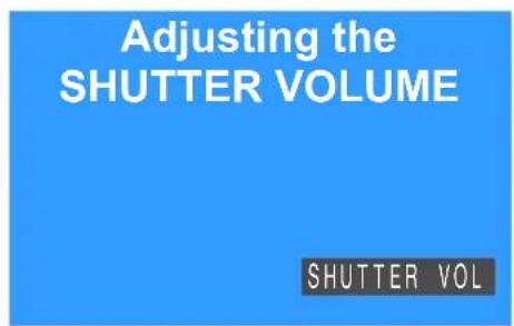 Adjusting the Shutter Volume SHUTTER VOL
