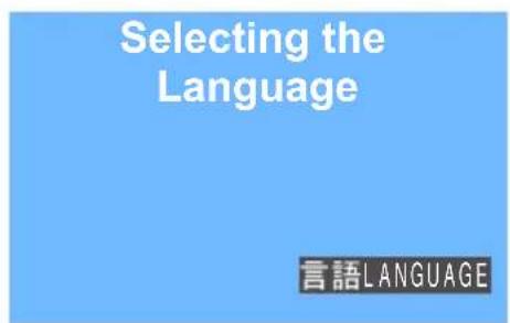 Selecting the Language LANGUAGE