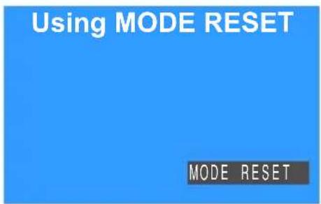Using Mode Reset MODE RESET