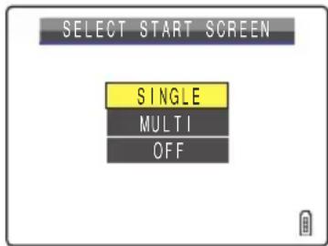 SELECT START SCREEN SINGLE MULTI OFF