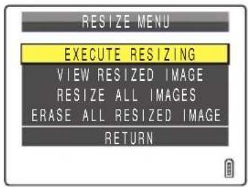 RESIZE MENU EXECUTE RESIZING VIEW RESIZED IMAGE RESIZE ALL IMAGES ERASE ALL RESIZED IMAGE RETURN