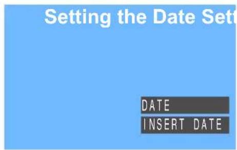 Setting the Date Set DATE INSERT DATE