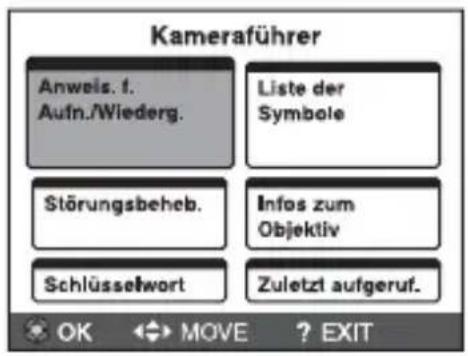Kameraführer Anweis. 1. Aufn./Wiederg. Liste der Symbole Störungsbeheb. Infos zum Objektiv Schlüsselwort Zuletzt aufgeruf. OK ↔ MOVE ? EXIT