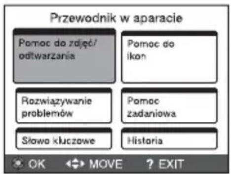 Przewodnik w aparacie Pomoc do zdjęć/odtwarzania Pomoc do ikon Rozwiązywanie problemów Pomoc zadaniowa Słowo kluczowe Historia OK ↔ MOVE ? EXIT