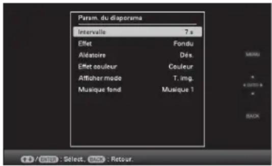 Param. du diaporama Intervalle 7 s Effet Fondu Aldatoire Dés. Effet couleur Couleur Afficher mode T. img. Musique fond Musique 1 MENU BACK 16 / Edit : Select, Back : Retour.