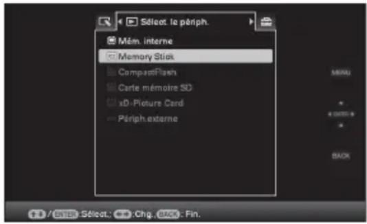 Sélect. le périph. Mém. interne Memory Stick CompactFlash Carte mémoire SD xD-Picture Cord Périph externe MENU BACK / / 1950 Sélect.: Chg. Back: Fin.