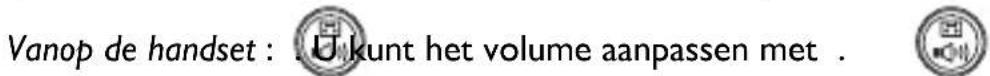 Vanop de handset : . Ü kunt het volume aanpassen met .