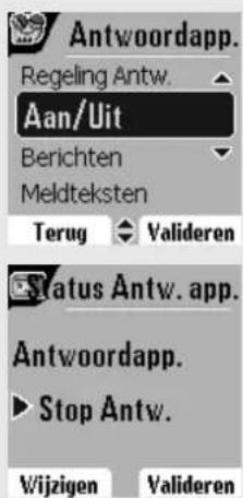 Antwoordapp. Regeling Antw. Aan/Uit Berichten Meldteksten Terug Valideren Status Antw. app. Antwoordapp. ► Stop Antw. Wijzigen Valideren