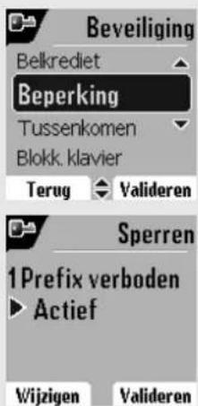Beveiliging Belkrediet Beperking Tussenkomen Blokk. klavier Terug Valideren Sperren 1 Prefix verboden ► Actief Wijzigen Valideren