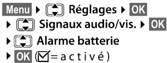 Menu ▶ Réglages ▶ OK ▶ Signaux audio/vis. ▶ OK ▶ Alarme batterie ▶ OK (☑= a c t i v é)