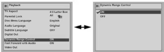 Playback TV Aspect 4:3 Letter Box Parental Lock All Disc Menu Language English Audio Language Original Subtitle Language OFF Digital Out Dynamic Range Control ON Fast Forward with Audio ON Video Out Dynamic Range Control ON OFF