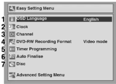 Easy Setting Menu OSD Language English Clock Channel DVD-RW Recording Format Video mode Timer Programming Auto Finalise Disc Advanced Setting Menu