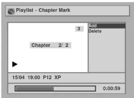 Playlist - Chapter Mark 3 Chapter 2/2 Add Delete 15/04 19:00 P12 XP 0:00:59