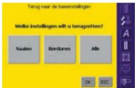 Terug naar de battenstellingen Welke instellingen wilt u terugsetten? Naulen Borduren Alle OK ESC