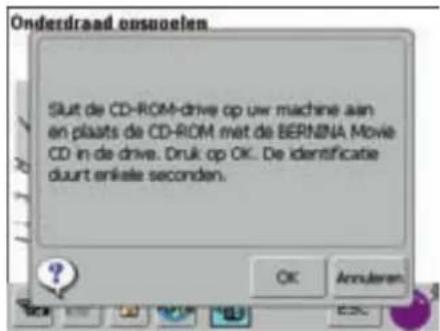Onderdraad eusuoelen Suit de CD-ROM-drive op uw machine aan en plaats de CD-ROM met de BERNINA Movie CD in de drive. Druk op OK. De identificatie duurt enkele seconden.