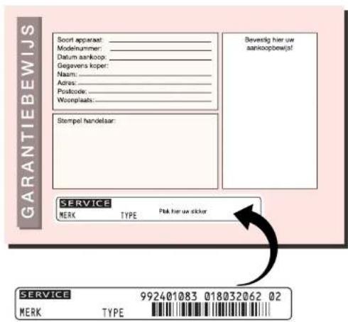 GARANTIEBEWIJS Soort apparaat: _ Modelnummer: _ Datum aankoop: _ Gegevens koper: Naam: _ Adres: _ Postcode: Woornplaats: _ Stempel handelaar: Beversig hier uw aankoopbewijsf SERVICE MERK TYPE Plak hier uw sticker SERVICE 992401083 018032062 02 MERK TYPE