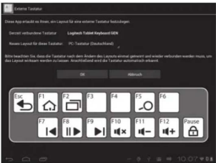 Extreme Tastatur Diese App erlaubt es Ihrer, ein Layout für eine externe Tastatur festzulgegen. Gerzeit verbundene Tastatur Logitech Tablet Keyboard GEN Niveau Layout für diese Tastatur: PC-Tastatur (Deutschland) Bitte beachten Sie, dass die Tastatur nach dem Andem das Layouts einmal getevert und wieder verbunden werden muss, um das Layout wirksam worden zu lassen. Anschließend wird das Tastatur automatisch erkannt. OK Abbruch Esc F1 F2 F3 F4 F5 F6 F7 F8 F9 F10 F11 F12 Pause