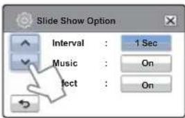 Slide Show Option Interval : 1 Sec Music : On lect : On