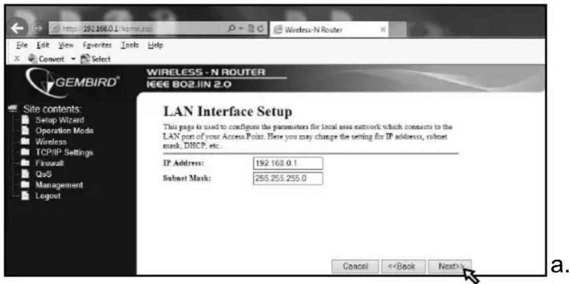 WIRELESS - N ROUTER IEEE 802.IIN 2.0 LAN Interface Setup This page is used to configure the parameters for local area network which connects to the LAN port of your Access Point. Here you may change the setting for IP addresses, subnet mask, DHCP, etc.. IP Address: 192.168.0.1 Subnet Mask: 255.255.255.0 Cancel <