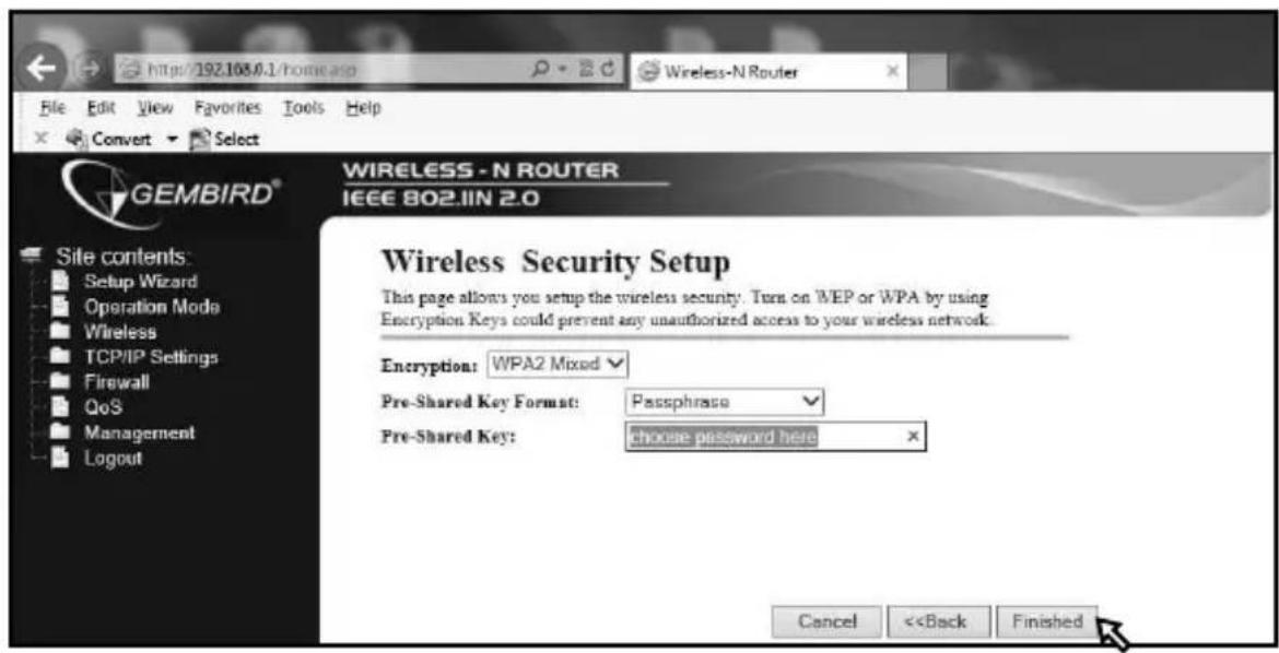 WIRELESS - N ROUTER IEEE 802.1IN 2.0 Wireless Security Setup This page allows you setup the wireless security. Turn on WEP or WPA by using Encryption Keys could prevent any unauthorized access to your wireless network. Encryption: WPA2 Mixed Pre-Shared Key Format: Passphrase Pre-Shared Key: choose password here Cancel <