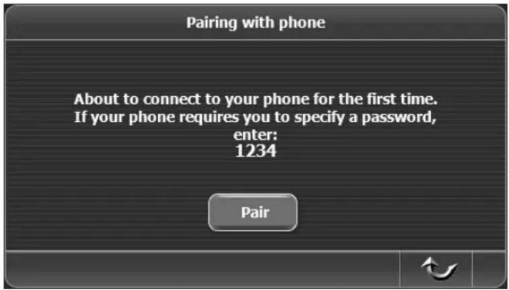 Pairing with phone About to connect to your phone for the first time. If your phone requires you to specify a password, enter: 1234 Pair
