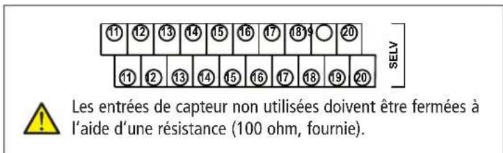 11 12 13 14 15 16 17 18 9 20 SELV Les entrées de capteur non utilisées doivent être fermées à l'aide d'une résistance (100 ohm, fournie).