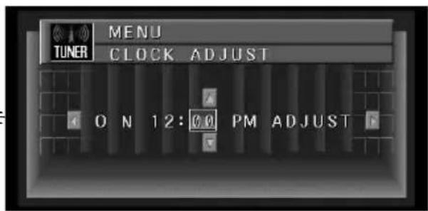 TUNER MENU CLOCK ADJUST ON 12:00 PM ADJUST