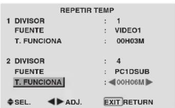 REPETIR TEMP 1 DIVISOR : 1 FUENTE : VIDEO1 T. FUNCIONA : 00H03M 2 DIVISOR : 4 FUENTE : PC1DSUB T. FUNCIONA : 00H06M SEL. ADJ. EXIT RETURN