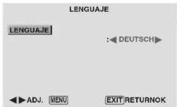 LENGUAJE LENGUAJE : DEUTSCH ADJ. MENU EXIT RETURNOK