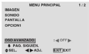 MENU PRINCIPAL 1/2 IMAGEN SONIDO PANTALLA OPCION1 OSD AVANZADO : OFF ↓ PAG. SIGUIEN. SEL. ↓ ADJ. EXIT EXIT