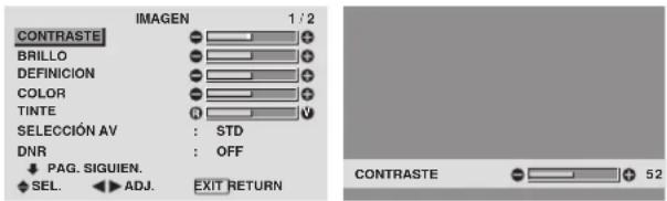 IMAGEN 1 / 2 CONTRASTE BRILLO DEFINICION COLOR TINTE SELECCIÓN AV : STD DNR : OFF ↓ PAG. SIGUIEN. SEL. ▶ ADJ. EXIT RETURN CONTRASTE 52