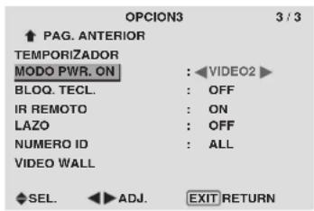 OPCION3 3 / 3 ↑ PAG. ANTERIOR TEMPORIZADOR MODO PWR. ON : ◀VIDEO2 ▶ BLOQ. TECL. : OFF IR REMOTO : ON LAZO : OFF NUMERO ID : ALL VIDEO WALL SEL. ▶ ADJ. EXIT RETURN