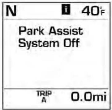 N i 40° Park Assist System Off TRIP 0.0mi A A
