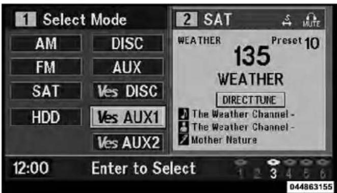 1 Select Mode AM DISC FM AUX SAT Yes DISC HDD Yes AUX1 Yes AUX2 12:00 Enter to Select 2 SAT WEATHER Preset 10 135 WEATHER DIRECTTUNE The Weather Channel - The Weather Channel - Mother Nature 044863155