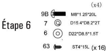Étape 6 9B M8*1.25*20L 7 D15.4*D8.2*2T 6 D22*D8.5*1.5T 63 ST4*15L (x 16)