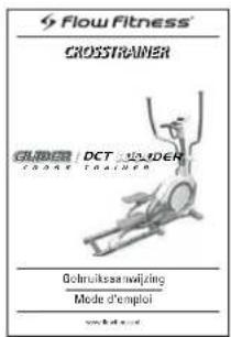 Flow Fitness® CROSSTRAINER GLIDER / DCT + GLIDER CODE TRAINER Ochruikssanwijzing Mode d'emploi