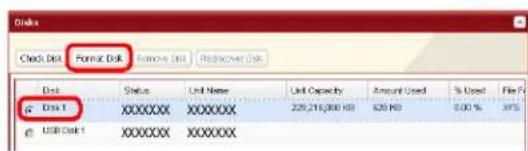 Disk Format Disk Check Disk Remove Disk Radiocover Disk Disk 1 XXXXXXX XXXXXX USB Disk 1 XXXXXX XXXXXX Status Unit Name Unit Capacity Amount Used % Used File F: 229,216,000 KB 628 KB 0.00 % 37%