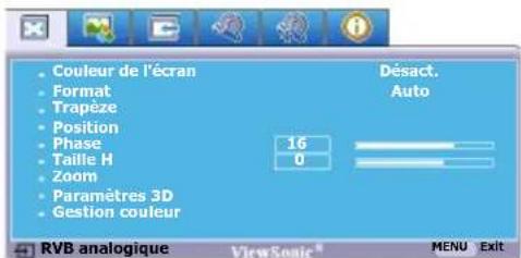Couleur de l'écran Format Trapèze Position Phase Taille H Zoom Paramètres 3D Gestion couleur 16 0 Desact. Auto RVB analogique ViewSour® MENU Exit