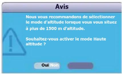Avis Nous vous recommandons de sélectionner le mode d'altitude lorsque vous vous situez à plus de 1500 m d'altitude. Souhaitez-vous activer le mode Haute altitude ? Oui Non