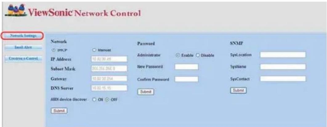 ViewSonic Network Control Network Settings Email Alert Creates e-Control Network IP/PCP IP Address Subnet Mask Gateway DNS Server AMX device discover Submit Password Administrator New Password Confirm Password Submit SNMP Enable Disable SysLocation SysName SysContact Submit